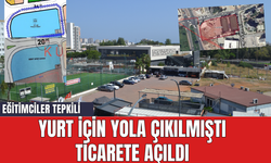 Öğrenci Yurdu İçin Yola Çıkıldı Ticarete Açıldı! Eğitimcilerden Tepki Yağıyor