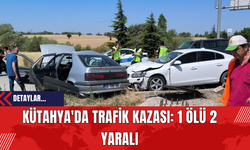 Kütahya'da Trafik Kazası: 1 Ölü 2 Yaralı