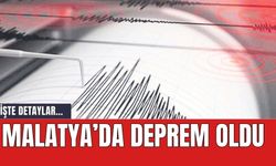 Malatya'da deprem oldu