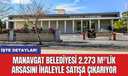 Manavgat Belediyesi 2.273 m²'lik arsasını ihaleyle satışa çıkarıyor