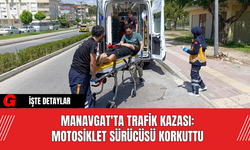 Manavgat'ta Trafik Kazası: Motosiklet Sürücüsü Korkuttu