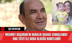 Mehmet Başaran’ın Babalık Davası Sonuçlandı! DNA Testi ile Baba Olduğu Kanıtlandı