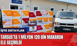 Mersin Tarsus'ta 1 milyon 120 bin makaron ele geçirildi