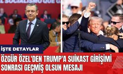 Özgür Özel'den Trump'a suikast girişimi sonrası geçmiş olsun mesajı