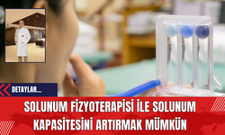 Solunum Fizyoterapisi İle Solunum Kapasitesini Artırmak Mümkün