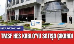 TMSF HES Kablo'yu satışa çıkardı