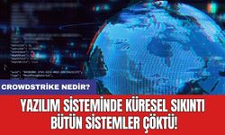 CrowdStrike Nedir? Türkiye'deki Global Mavi Ekran Sorunlarının Nedeni Mi?