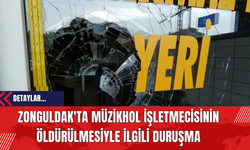 Zonguldak'ta Müzikhol İşletmecisinin Öld*rülmesiyle İlgili Duruşma