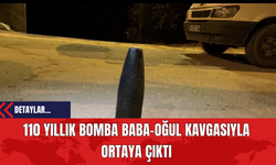 110 Yıllık Bomba Baba-Oğul Kavgasıyla Ortaya Çıktı