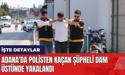 Adana'da polisten kaçan şüpheli dam üstünde yakalandı