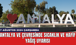 Antalya ve çevresinde sıcaklık ve hafif yağış uyarısı