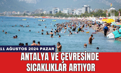 Antalya ve çevresinde sıcaklıklar artıyor