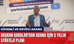 Başkan Karalar'dan Adana için 5 yıllık strateji planı