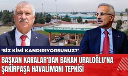 Başkan Karalar'dan Bakan Uraloğlu'na Şakirpaşa Havalimanı tepkisi: Siz kimi kandırıyorsunuz?