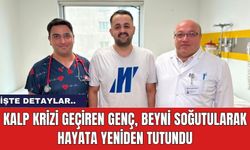 Kalp krizi geçiren genç, beyni soğutularak hayata yeniden tutundu