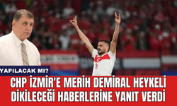 CHP İzmir'e Merih Demiral heykeli dikileceği haberlerine yanıt verdi