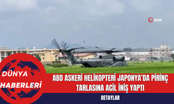 ABD Askeri Helikopteri Japonya’da Pirinç Tarlasına Acil İniş Yaptı