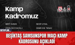 Beşiktaş Samsunspor maçı kamp kadrosunu açıkladı