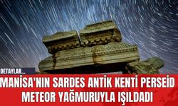 Manisa'nın Sardes Antik Kenti Perseid Meteor Yağmuruyla Işıldadı