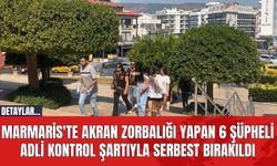 Marmaris'te Akran Zorbalığı Yapan 6 Şüpheli Adli Kontrol Şartıyla Serbest Bırakıldı