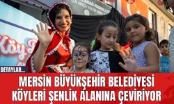 Mersin Büyükşehir Belediyesi Köyleri Şenlik Alanına Çeviriyor