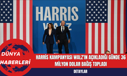 Harris Kampanyası Walz'ın Açıkladığı Günde 36 Milyon Dolar Bağış Topladı