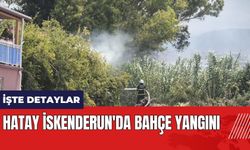 Hatay İskenderun'da bahçe yangını