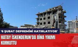 Hatay İskenderun'da bina yıkımı korkuttu