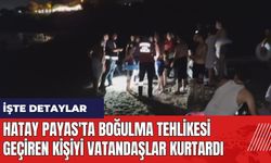 Hatay Payas'ta boğulma tehlikesi geçiren kişiyi vatandaşlar kurtardı