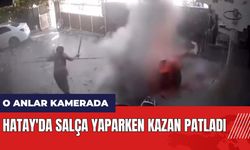 Hatay'da salça yaparken kazan patladı! O anlar kamerada