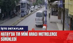 Hatay'da tır mini aracı metrelerce sürükledi