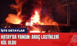 Hatay'da yangın: Araç lastikleri kül oldu