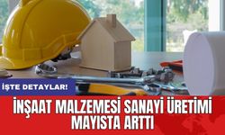 İnşaat malzemesi sanayi üretimi mayısta arttı