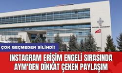 Instagram erişim engeli sırasında AYM'den dikkat çeken paylaşım