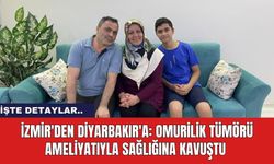 İzmir'den Diyarbakır'a: Omurilik Tümörü Ameliyatıyla Sağlığına kavuştu