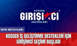 KOSGEB İş Geliştirme Destekleri İçin Girişimci Seçimi Başladı