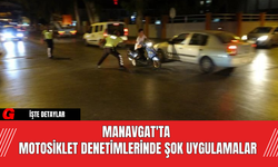 Manavgat'ta Motosiklet Denetimlerinde Şok Uygulamalar