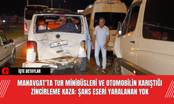 Manavgat'ta Tur Minibüsleri ve Otomobilin Karıştığı Zincirleme Kaza: Şans Eseri Yaralanan Yok