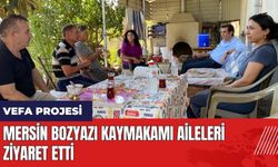 Mersin Bozyazı Kaymakamı aileleri ziyaret etti