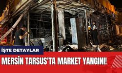 Mersin Tarsus'ta market yangını!