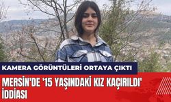 Mersin'de '15 yaşındaki kız kaçırıldı' iddiası