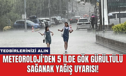 Meteoroloji'den 5 ilde gök gürültülü sağanak yağış uyarısı!