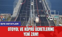 Otoyol ve köprü ücretlerine yeni zam!