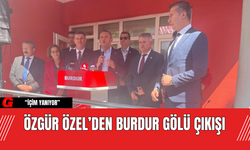 Özgür Özel’den Burdur Gölü Çıkışı