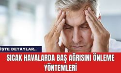 Sıcak Havalarda Baş Ağrısını Önleme Yöntemleri