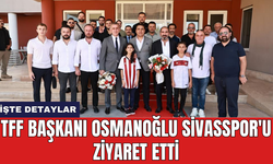 TFF Başkanı Osmanoğlu Sivasspor'u ziyaret etti