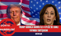 Trump Kamala Harris ile 4 Eylül'de Canlı Yayında Tartışacak