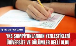 YKS şampiyonlarının yerleştikleri üniversite ve bölümler belli oldu