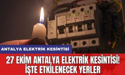 27 Ekim Antalya elektrik kesintisi! İşte etkilenecek yerler