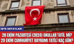 28 Ekim Pazartesi (2024) Okullar Tatil mi? 29 Ekim Cumhuriyet Bayramı tatili kaç gün?